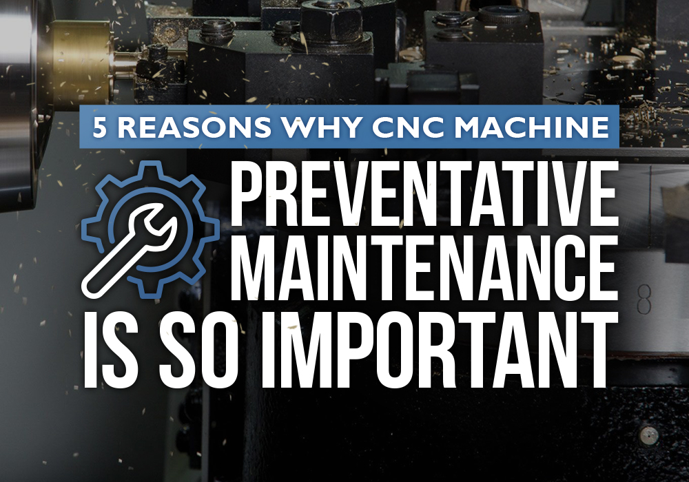 Blog_Top_1000x700 Cinque motivi per cui la manutenzione preventiva delle macchine CNC è così importante